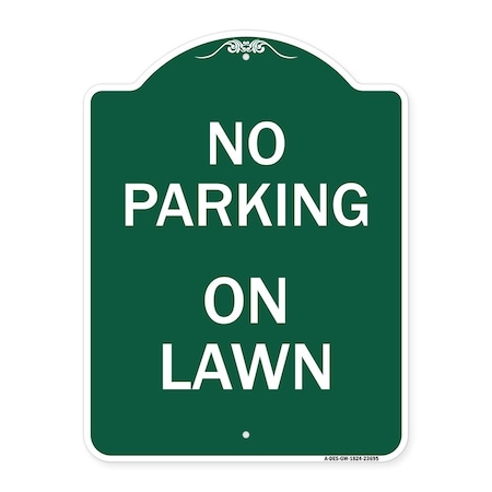 Designer Series Sign-No Parking On Lawn, Green & White Aluminum Architectural Sign